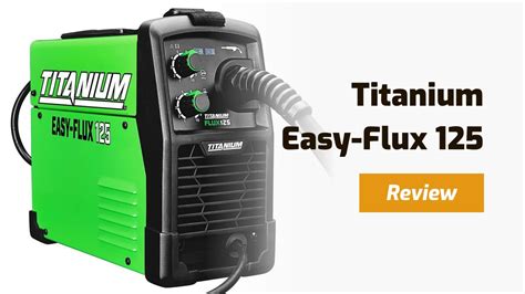 Titanium Easy Flux 125 Welder Specs Setup Review A 52 Off