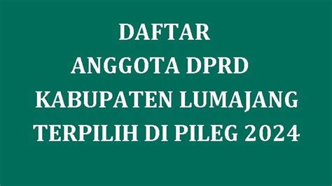 Daftar Lengkap Nama Anggota Dprd Kabupaten Lumajang Jawa Timur Yang