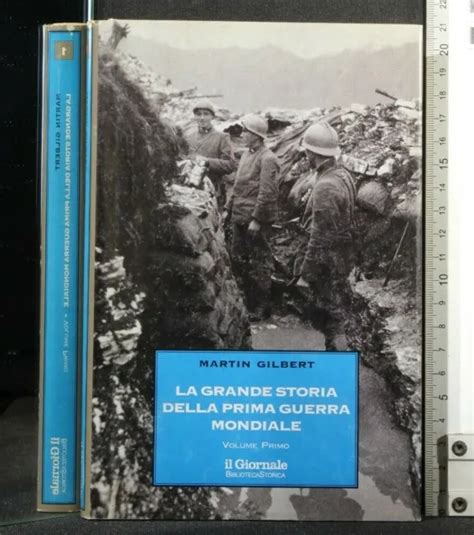 LA GRANDE STORIA DELLA PRIMA GUERRA MONDIALE Vol 1 Gilbert Il