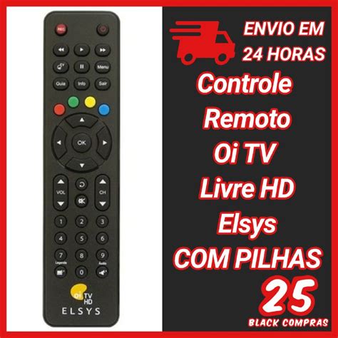 7014 Controle Remoto Oi Tv Livre Hd Elsys PILHAS Shopee Brasil