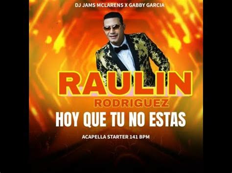 Raulin Rodriguez Hoy Que Tu No Estas Karaoke Youtube