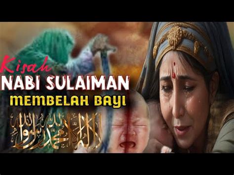 Kisah Nabi Sulaiman Yang Menjadi Hakim Membelah Bayi YouTube