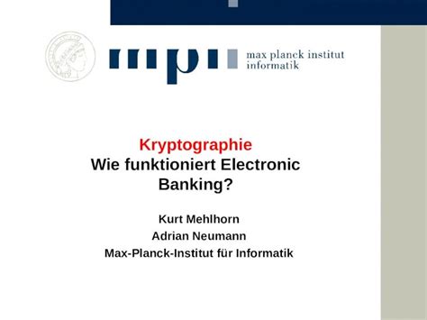 PPT Kryptographie Wie Funktioniert Electronic Banking Kurt Mehlhorn