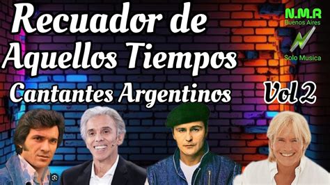 Recuerdo De Aquellos Tiempos Cantantes Argentinos De Los Y