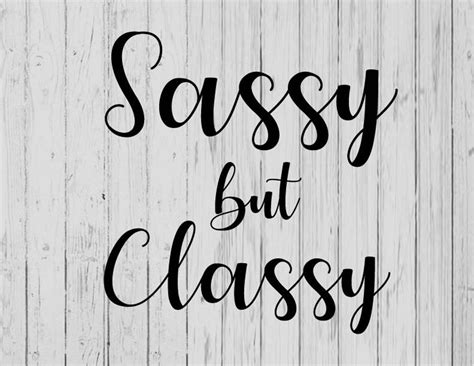 Sassy But Classy Svg Ai Png Dxf Etsy