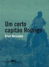 Um Certo Capit O Rodrigo By Erico Verissimo Goodreads