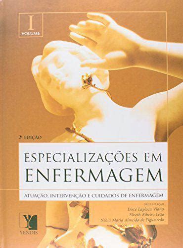 Livro Especializações Em Enfermagem Atuação Intervenção E Cuidados