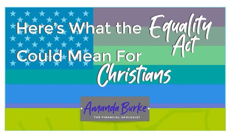 What The Equality Act Could Mean For Christians The Financial Apologist