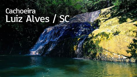 Cachoeira Em Luiz Alves SC YouTube