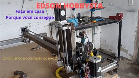 Construindo Uma Cnc Router Em Casa Parte Continuando O Eixo Z Youtube