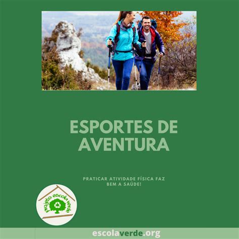 ESPORTES DE AVENTURA E A NATUREZA Programa Escola Verde