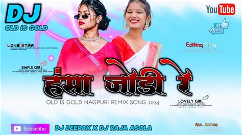 Hansa Jodi Re Karbe Na Badnaam Moke Nagpuri Remix Song 2024 DJ DEEPAK