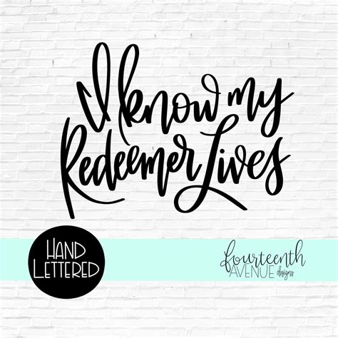 I Know My Redeemer Lives Svg Cut File Png Dxf Bible Quote Etsy