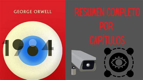 Resumen Completo 1984 De George Orwell Resumen Por Capítulos Youtube