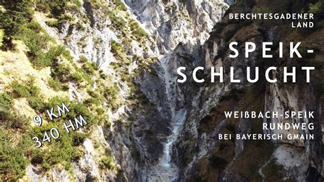 Speikschlucht bei Bayerisch Gmain schöne Wanderung im