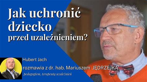 Jak Uchroni Dziecko Przed Uzale Nieniem Prof Mariusz J Drzejko