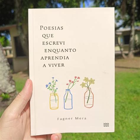 Livro Poesias Que Escrevi Enquanto Aprendia A Viver - Fagner Mera on Instagram: "Não se engane Do livro: Poesias que escrevi ...