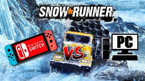 Snowrunner Nintendo Switch Vs Pc Graphics Comparison Youtube