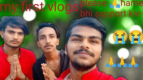 My First Vlog🙏😭 Vlog Viral Myfirstvlog Please Support Kre 😭😭 Youtube