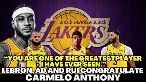 You Are One Of The Greatest Players I Have Ever Seen Carmelo