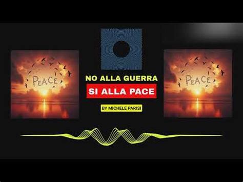 No alla Guerra Sì alla Pace By Michele Parisi YouTube