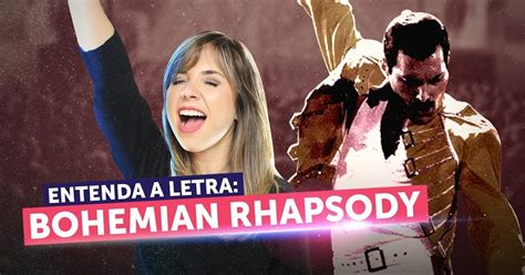 Entenda A Letra De Bohemian Rhapsody Do Queen