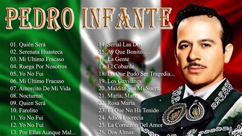 Pedro Infante Los Mejores Canciones De Pedro Infante Voces