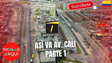 As Va Construcci N De Transmilenio Avenida Cali Entre Avenida Bosa Y