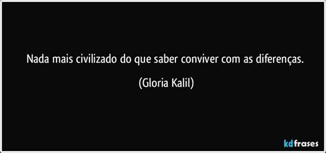 Civilidade Nada Mais É Do Que - Nada mais civilizado do que saber conviver com as diferenças.