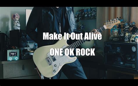 One Ok Rock Make It Out Alive【电吉他cover】 Snapeguitar Snapeguitar 哔哩哔哩视频