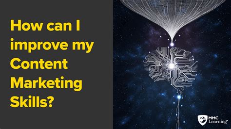 How Can I Improve My Content Marketing Skills Mmc Learning