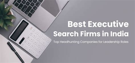 Best Executive Search Firms in India: Top Headhunting Companies for