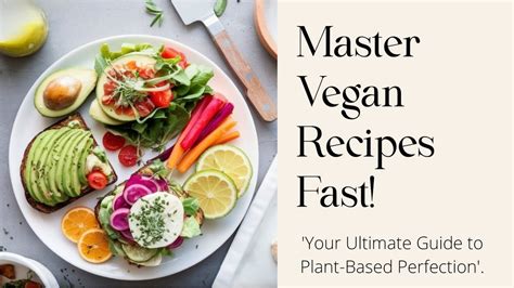 mastering vegan cooking  ultimate guide  plant based perfection