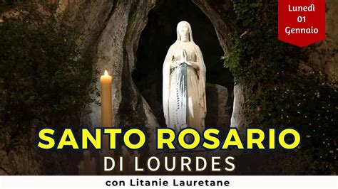 SANTO ROSARIO di Lourdes di oggi Lunedì 1 Gennaio 2024 Santa Maria