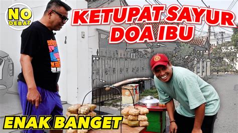 kulidel ketupat sayur doa ibu komplek palapa enak banget youtube