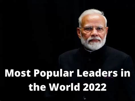 Pm Modi Tops The List Of Most Popular Leaders In The World Check