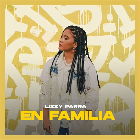 En Familia Song And Lyrics By Lizzy Parra Spotify