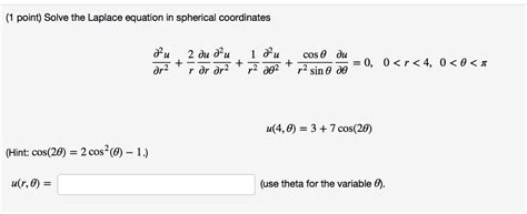 Solved (1 point) Solve the Laplace equation in spherical | Chegg.com