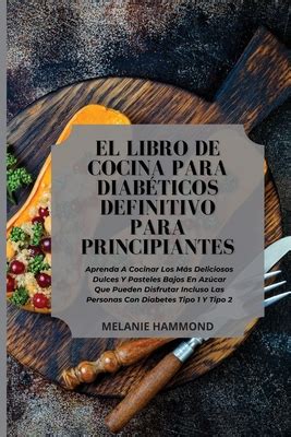 El Libro De Cocina Para Diab Ticos Definitivo Para Principiantes