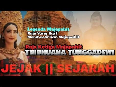 RAJA PUTRI TRIBHUANA TUNGGADEWI LEGENDA MAJAPAHIT YouTube