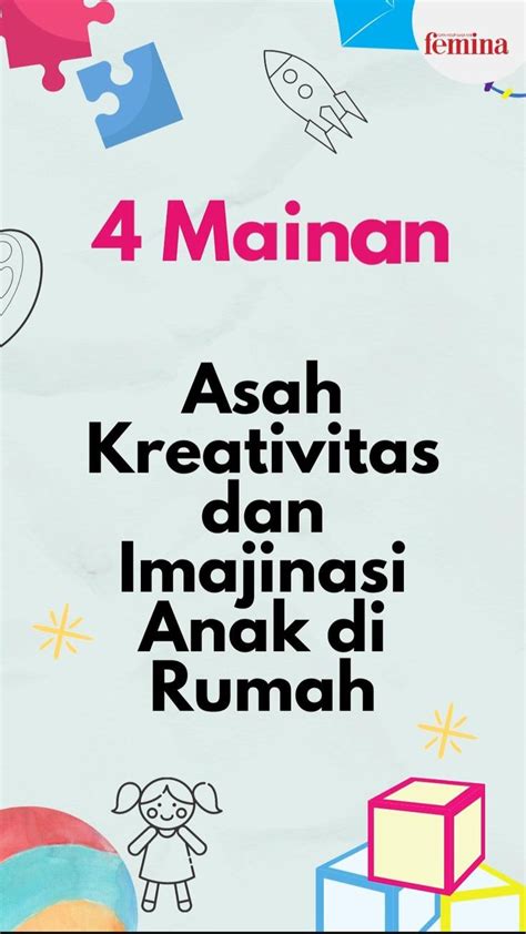 Asah Kreativitas Dan Imajinasi Anak Di Rumah Dengan 4 Mainan Edukasi