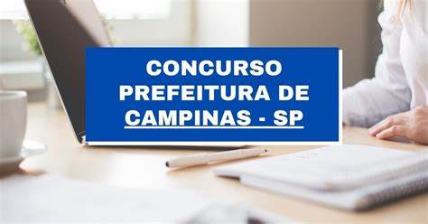 Concurso Prefeitura De Campinas SP Vagas Imediatas R 6 9 Mil Mensais