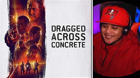 Dragged Across Concrete 2018 Reaction First Time Watching Youtube