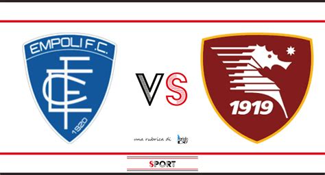 Empoli Salernitana Pronostico L X Primo Tempo E X Finale Vale