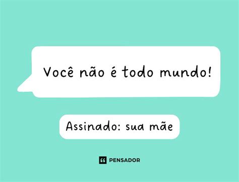 Frases De Mãe Engraçadas - 58 frases engraçadas de mãe que você com certeza já ouviu - Pensador