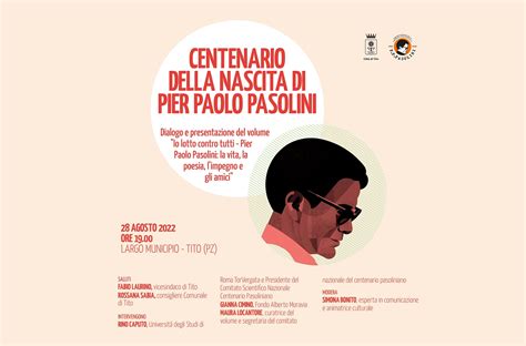 A Tito Si Celebra Il Centenario Della Nascita Di Pier Paolo Pasolini