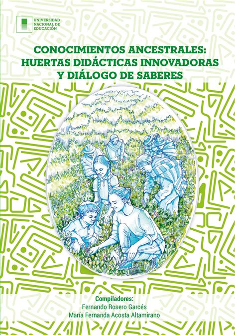 Calaméo Conocimientos ancestrales huertas didácticas innovadoras y