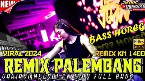 Remix Palembang Ngayak Variasi Remix Kn Full Bass Terbaru Hd