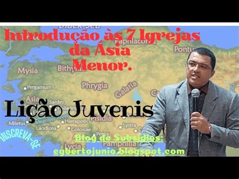 INTRODUÇÃO AS SETE IGREJAS DA ÁSIA MENOR LIÇÃO JUVENIS YouTube