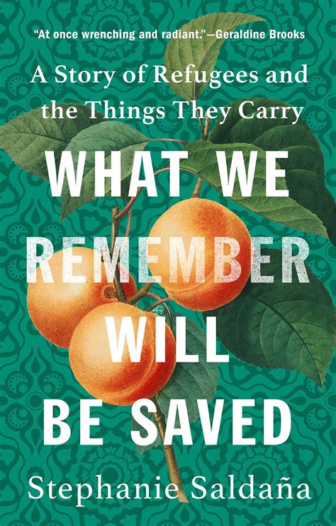 What We Remember Will Be Saved A Story Of Refugees And The Things They